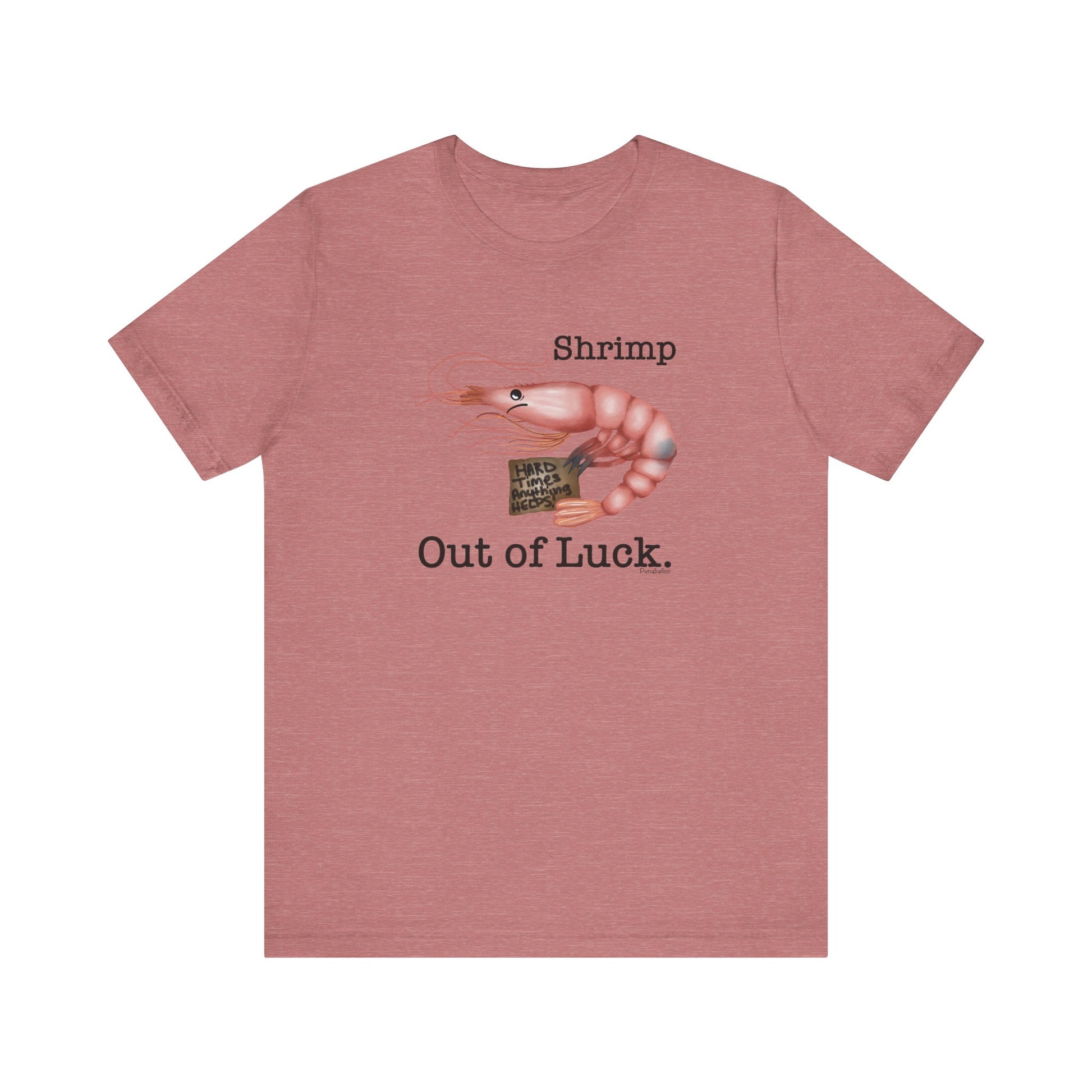 Shrimp Out Of Luck Adult Unisex Shrimp Pun Shirt - Punaballoo