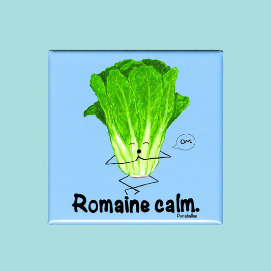 Romaine Calm lettuce pun on a blue square magnet.