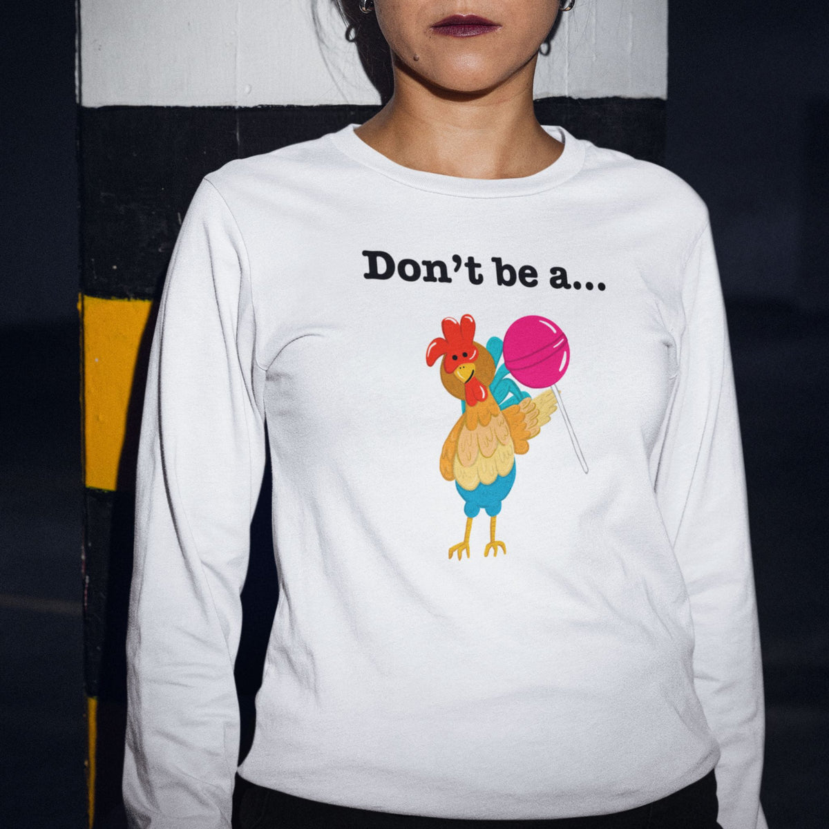 Don’t Be a Cocksucker funny chicken long sleeve T-shirt