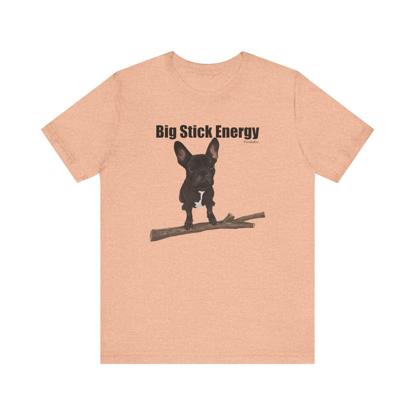 Big Stick Energy Adult Unisex Dog Pun T-Shirt - Punaballoo