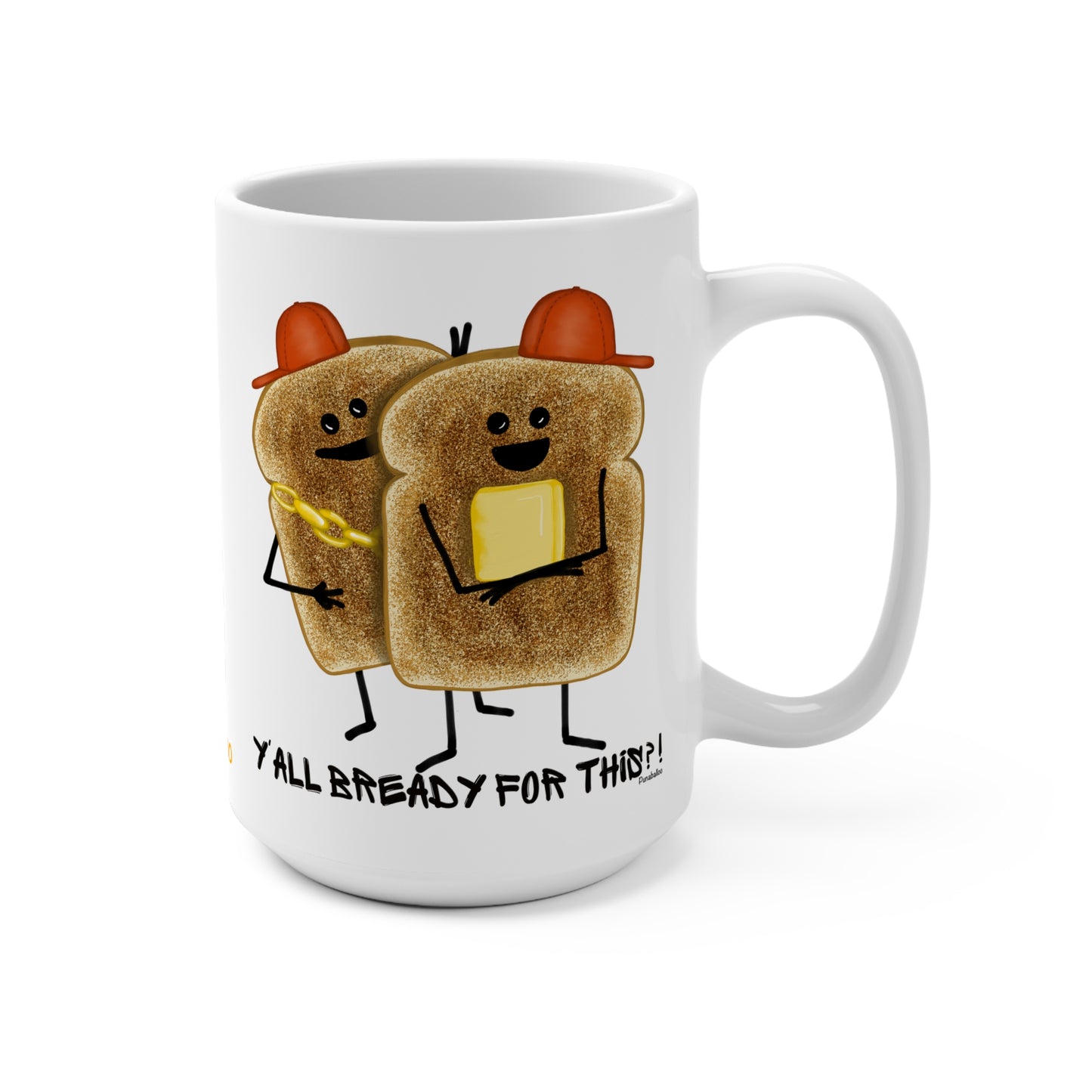 Y'all Bready For This 15oz Bread Pun Mug - Punaballoo