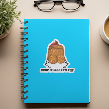 Drop It Like It's Tot Vinyl Sticker – 3″ Waterproof Twerking Tater Tot Pun Decal
