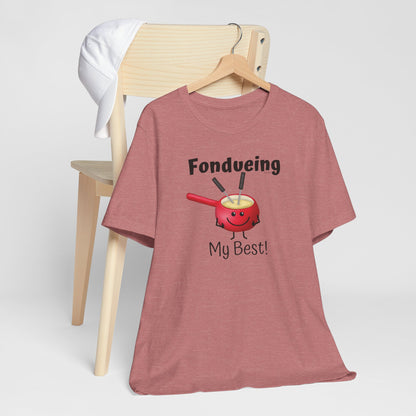 Fondueing My Best Adult Unisex Fondue Pun T-Shirt - Punaballoo