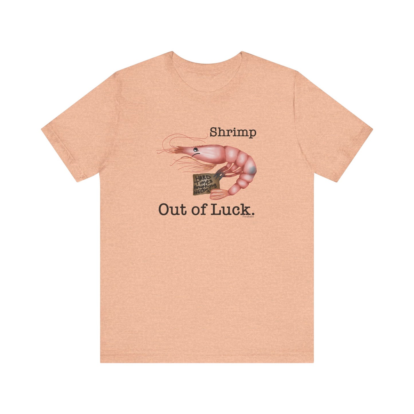 Shrimp Out Of Luck Adult Unisex Shrimp Pun Shirt - Punaballoo