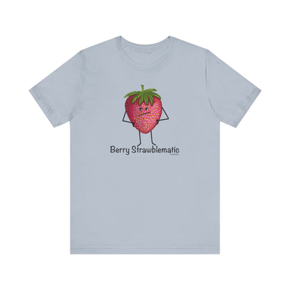 Berry Strawblematic Adult Unisex Strawberry Pun T-Shirt - Punaballoo