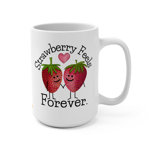 Strawberry Feels Forever 15oz Mug - Punaballoo