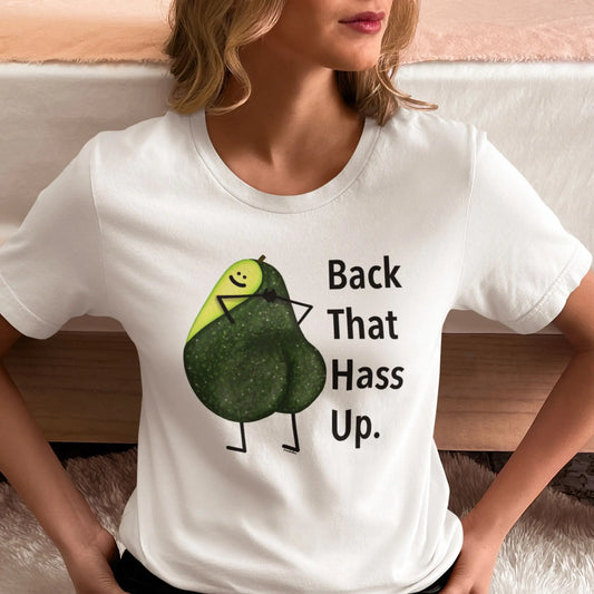 Back That Hass Up Avocado Pun T-Shirt Styled on a model