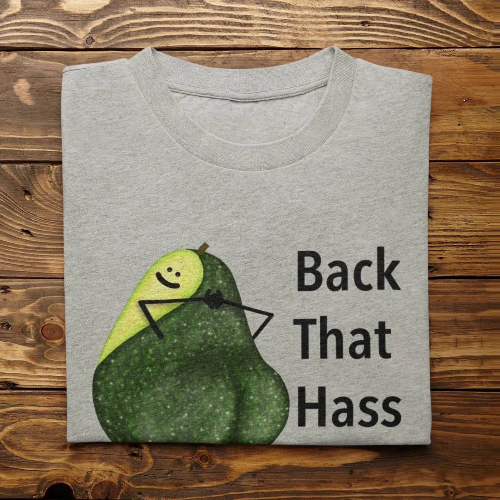 Back That Hass Up Avocado Pun T-Shirt – Funny Unisex Graphic Tee
