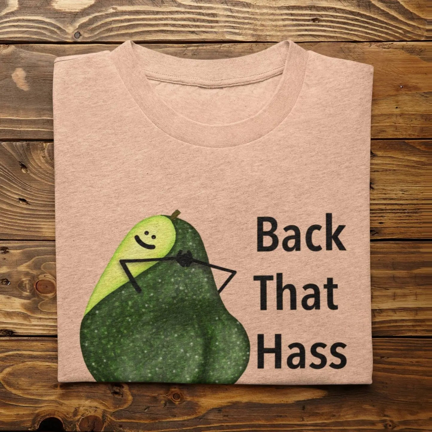 Back That Hass Up Avocado Pun T-Shirt – Funny Unisex Graphic Tee
