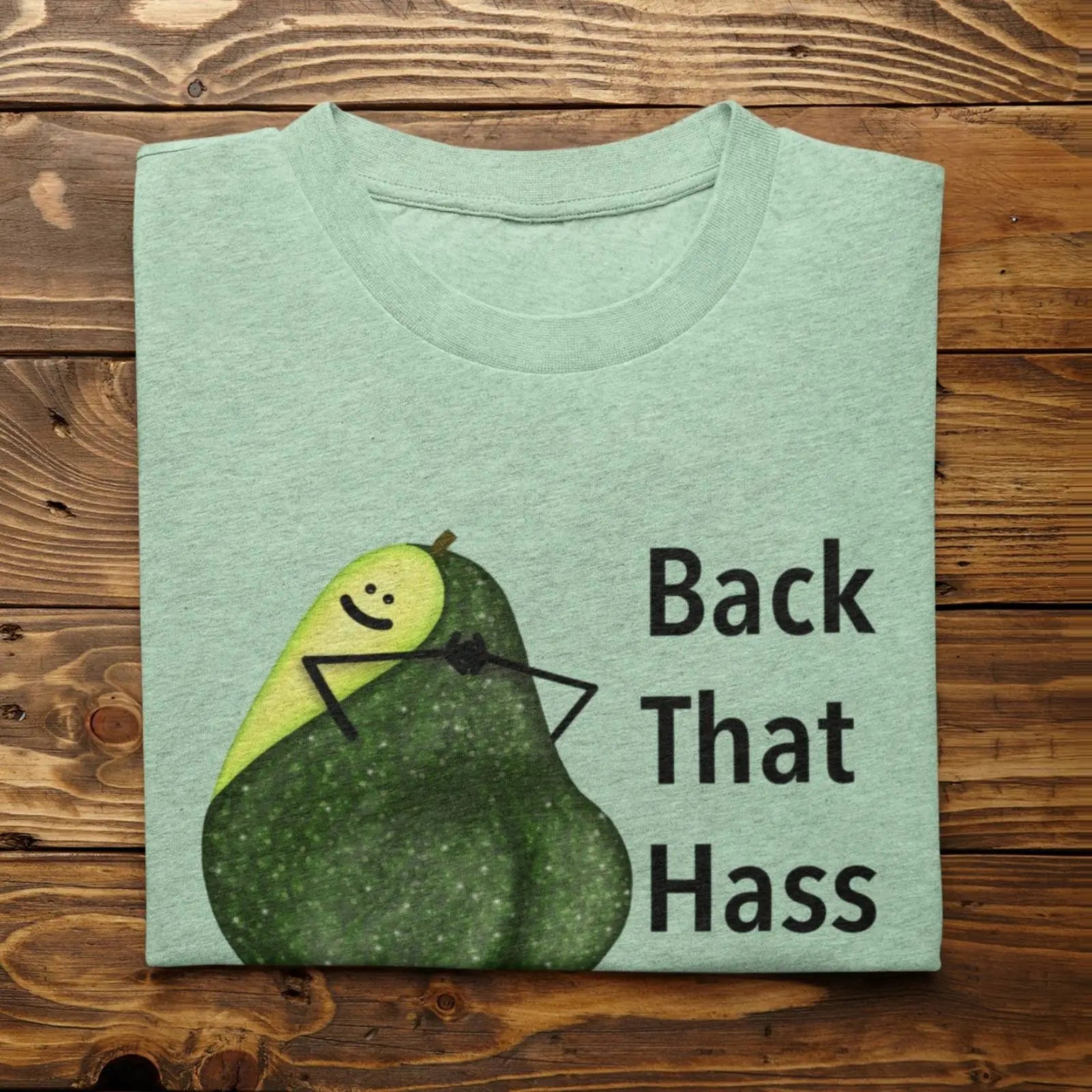 Back That Hass Up Avocado Pun T-Shirt – Funny Unisex Graphic Tee