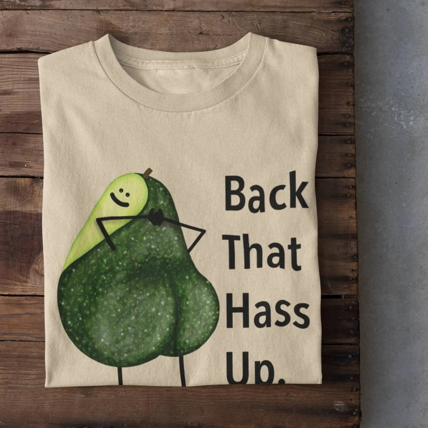 Back That Hass Up Avocado Pun T-Shirt – Funny Unisex Graphic Tee