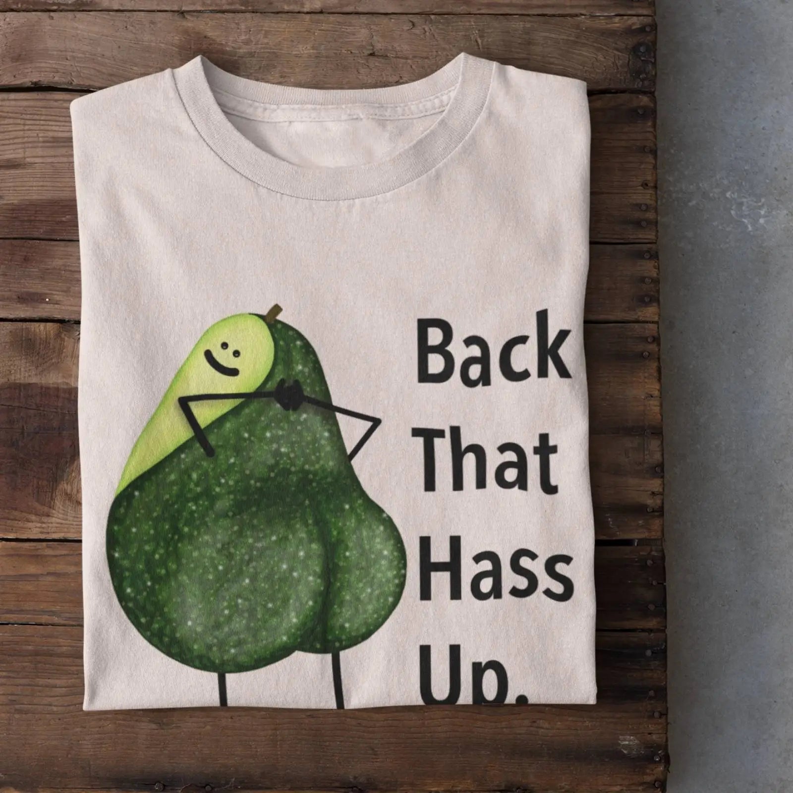 Back That Hass Up Avocado Pun T-Shirt – Funny Unisex Graphic Tee