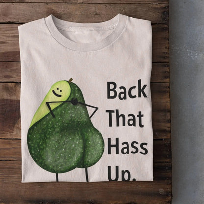 Back That Hass Up Avocado Pun T-Shirt – Funny Unisex Graphic Tee