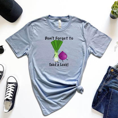 Don't Forget to Take a Leek T-Shirt | Funny Vegetable Pun Tee | Onion & Leek Graphic Shirt | Adult Unisex Humor Tee | Plant Lover Gift | Foodie Joke Shirt