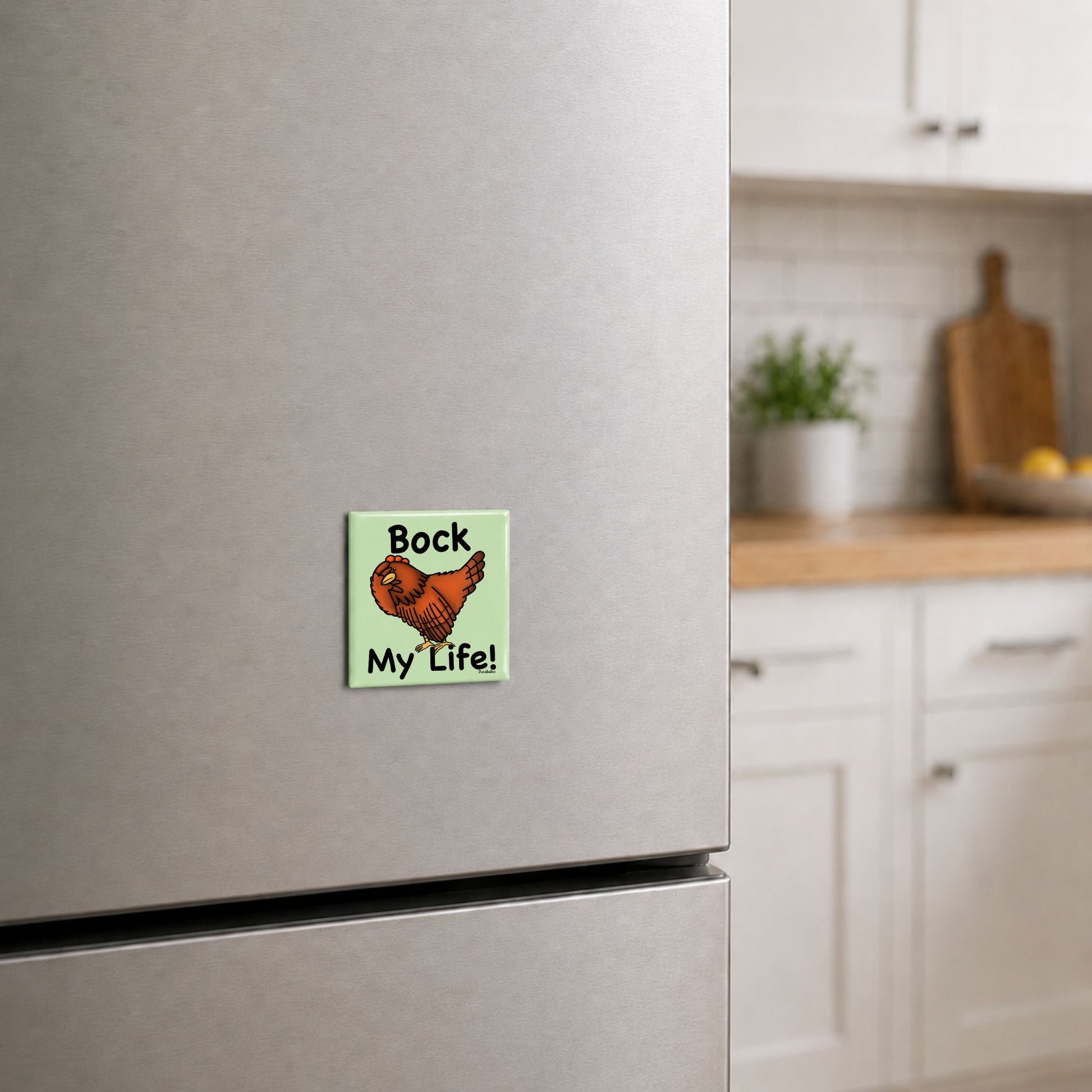 Bock My Life funny chicken magnet on a kitchen fridge
