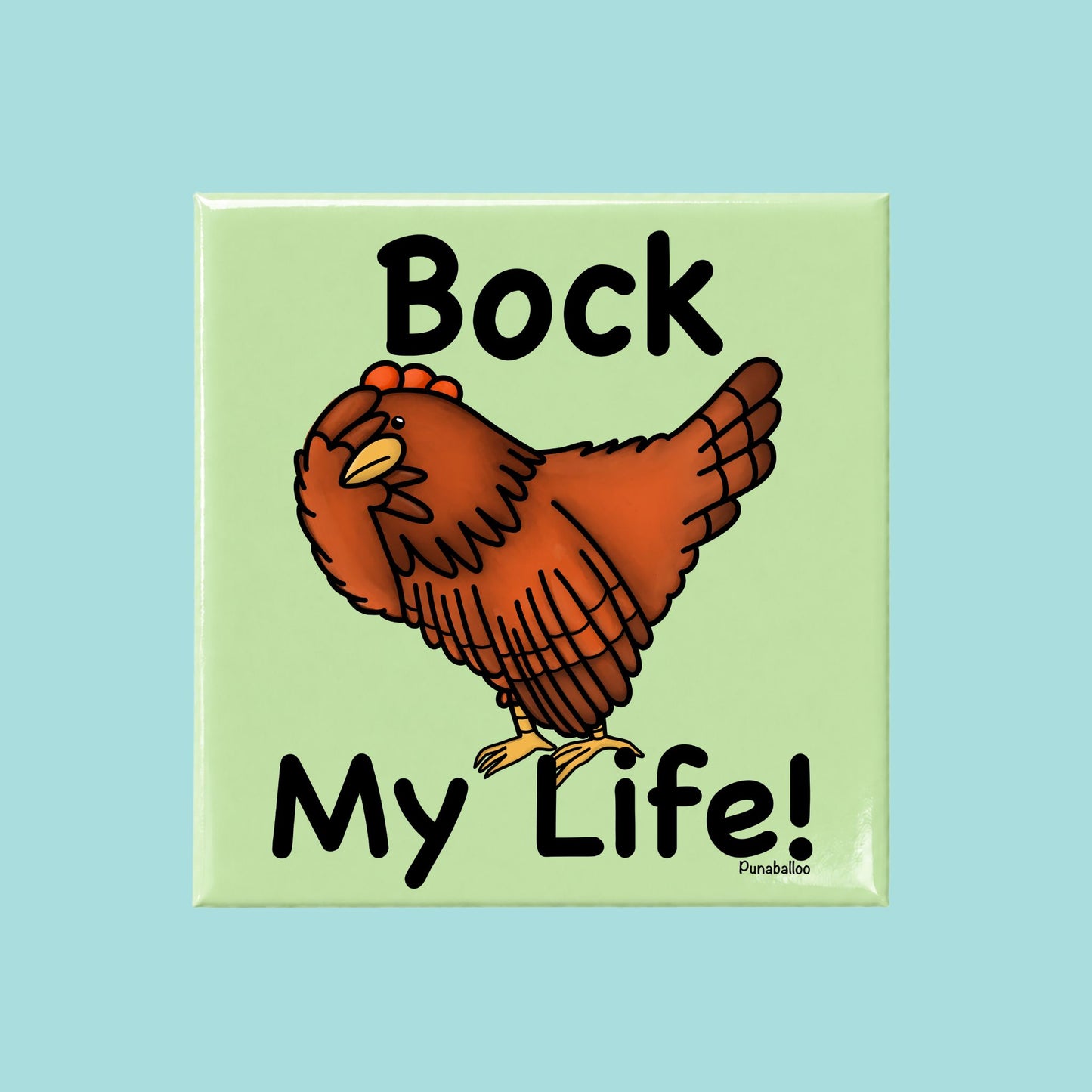 Bock My Life funny chicken pun on a square green magnet