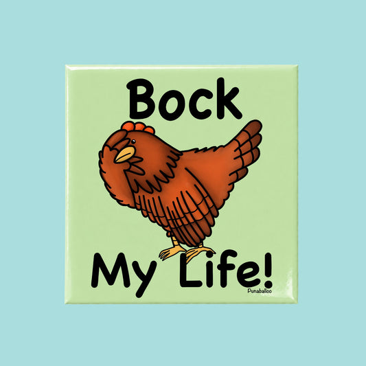 Bock My Life funny chicken pun on a square green magnet