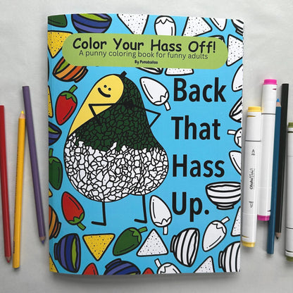 Color Your Hass Off adult coloring book for stress relief featuring funny food puns with markers and colored pencils