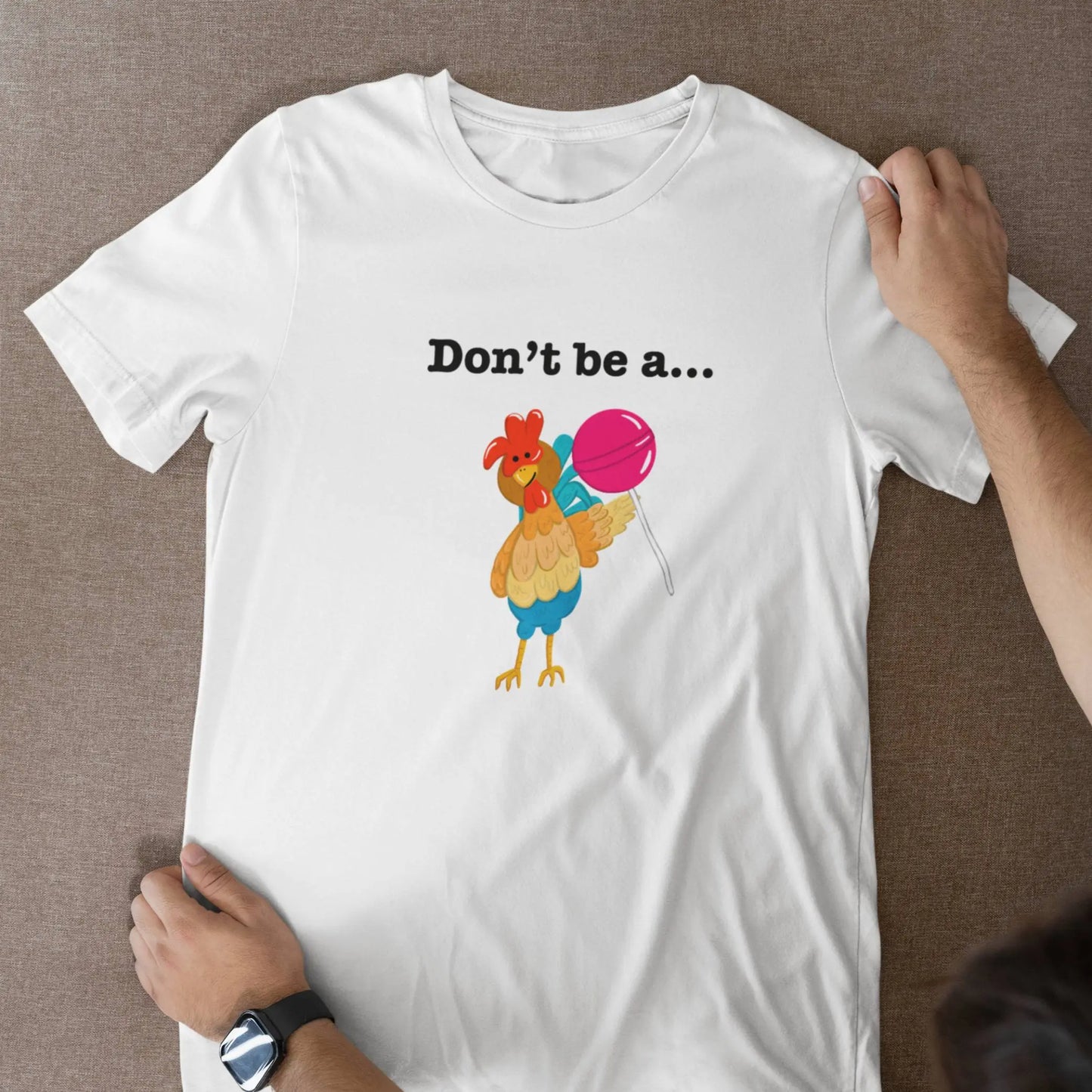 Don’t Be a Cock Sucker funny chicken pun t-shirt front view