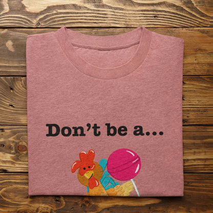 Don’t Be a Cock Sucker funny poultry shirt flat lay heather mauve