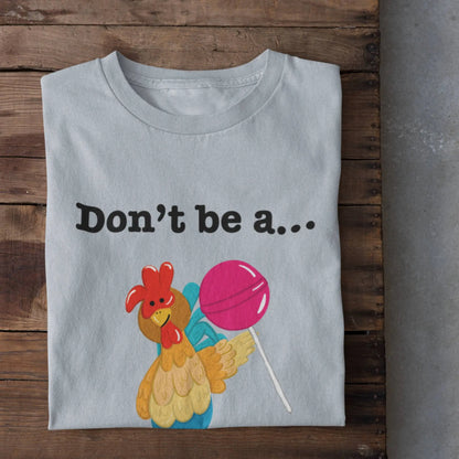 Don’t Be a Cock Sucker funny poultry shirt flat lay light blue