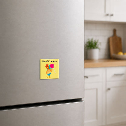 Don’t Be a Cocksucker funny chicken magnet on a kitchen fridge