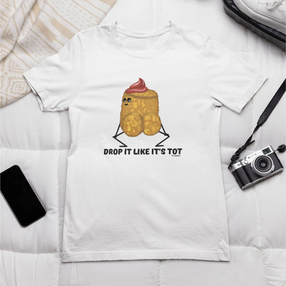 Drop It Like It’s Tot funny tater tot pun t-shirt front view