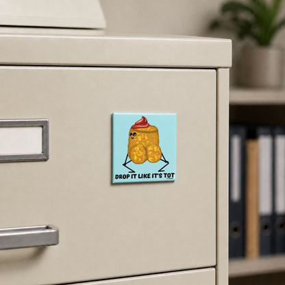Drop It Like It’s Tot funny potato magnet on a cream file cabinet
