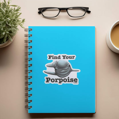 Find Your Porpoise Sticker – Funny Ocean Pun Vinyl Decal (3) – Waterproof Marine Life Gift