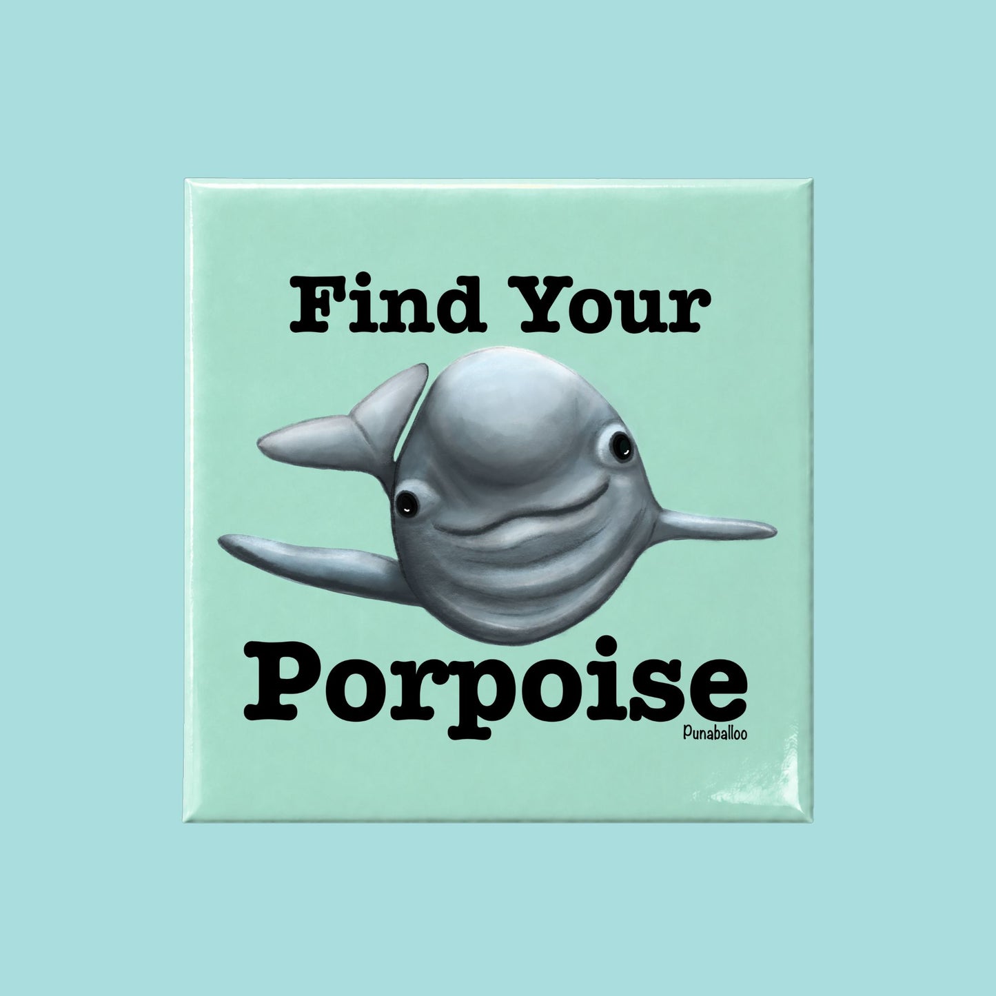 Find Your Porpoise funny porpoise pun on a square mint green magnet