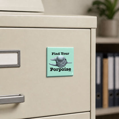 Find Your Porpoise porpoise pun magnet on a cream file cabinet