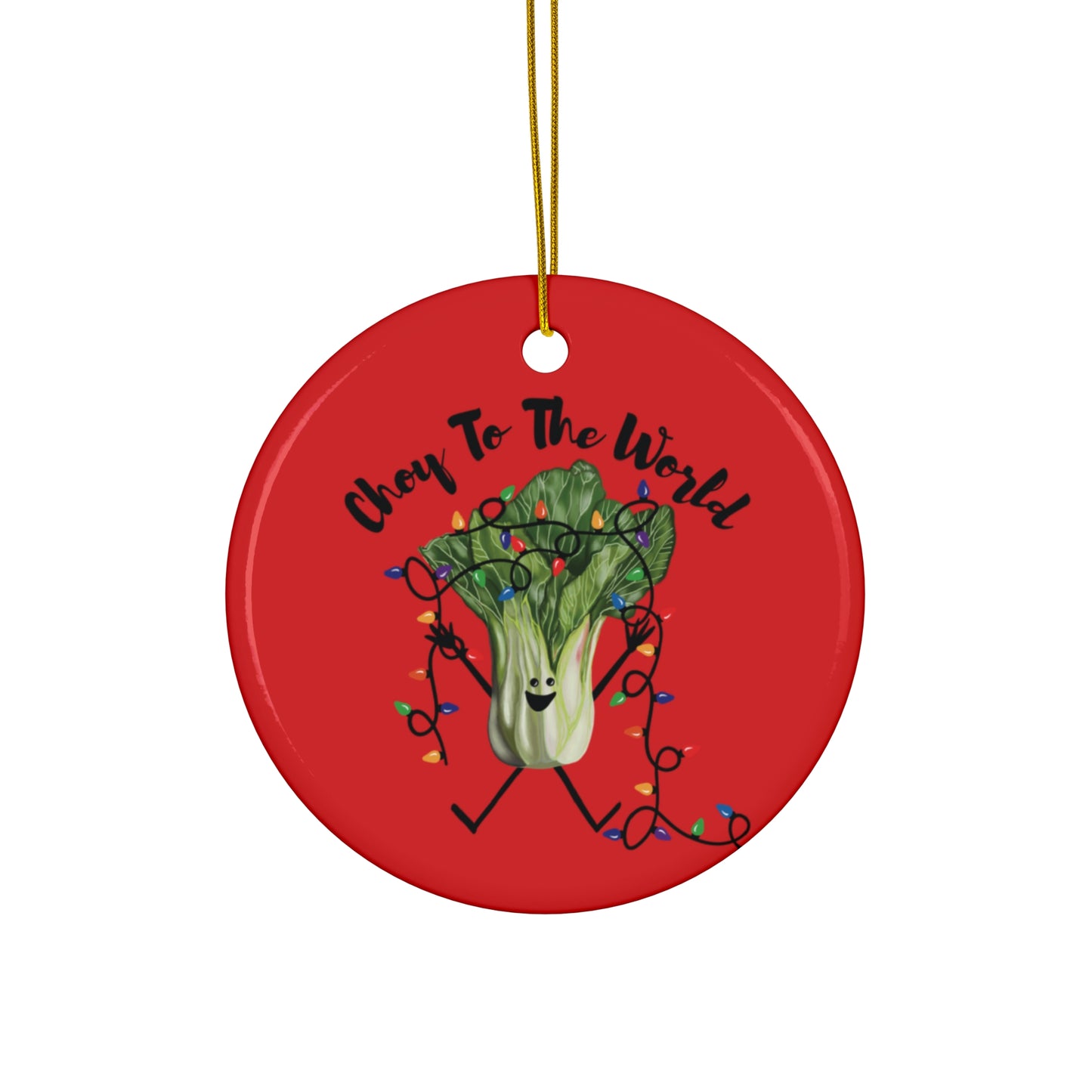 Ceramic Ornament - Choy to the World Christmas Pun