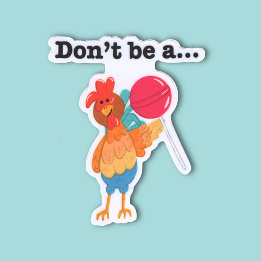 Funny Chicken Sticker – Don’t Be a Cocksucker Vinyl Pun Decal (3") – Waterproof Adult Humor Gift