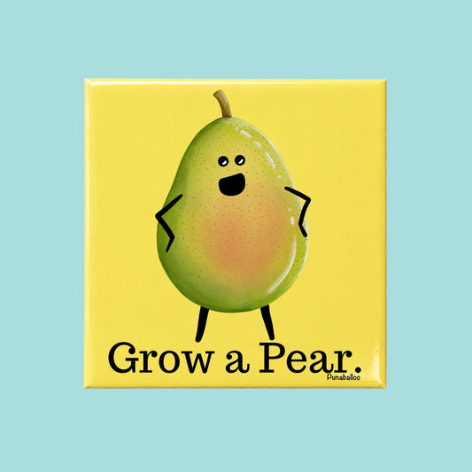 Grow a Pear funny pear pun on a square yellow magnet