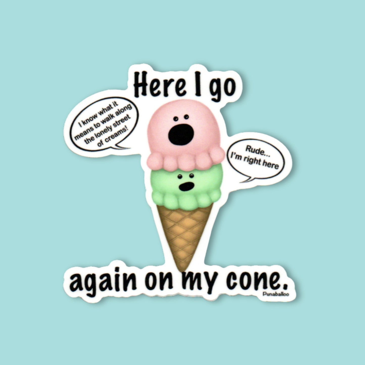 Here I Go Again on My Cone funny ice cream sticker on a mint green background