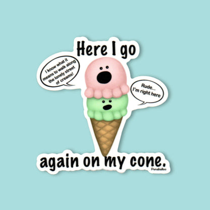 Here I Go Again on My Cone funny ice cream sticker on a mint green background