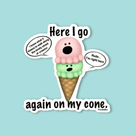 Here I Go Again on My Cone funny ice cream sticker on a mint green background