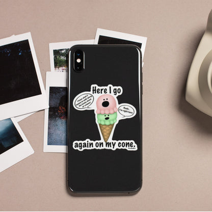 Here I Go Again on My Cone sticker on a black phone case
