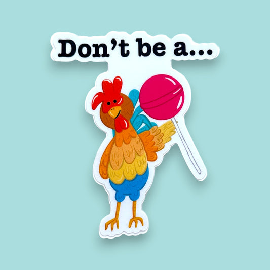 Don't Be A Cocksucker 3" Vinyl Chicken Sticker - Punaballoo