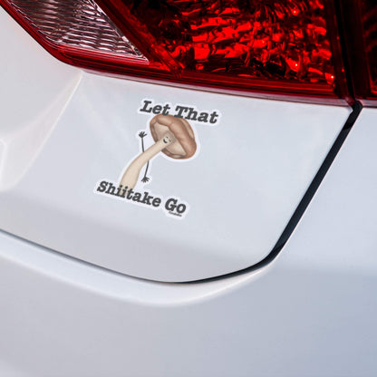 Let That Shiitake Go Sticker – Funny Mushroom Pun Vinyl Decal (3) – Waterproof Food Humor Gift