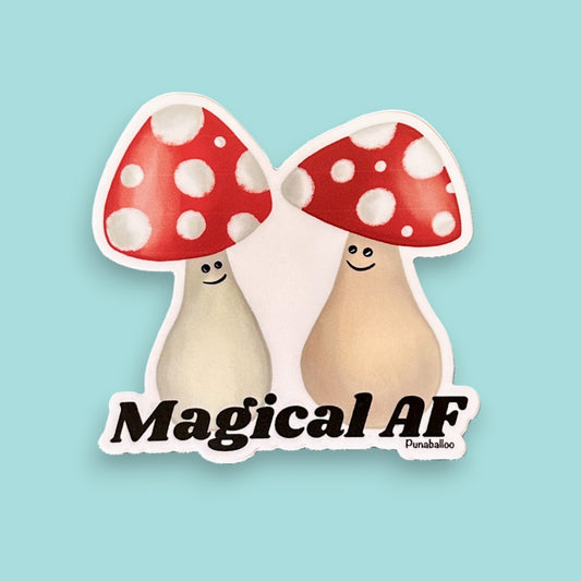 “Magical AF” mushroom sticker — hand-drawn mystical forest pun design by Punaballoo, waterproof vinyl decal for trippy humor and magic lovers.