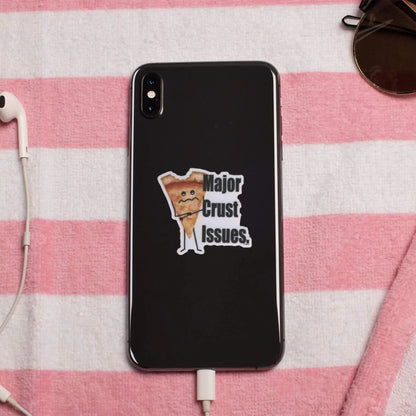 Major Crust Issues Sticker – Funny Pizza Pun Vinyl Decal (3") – Waterproof & Dishwasher-Safe