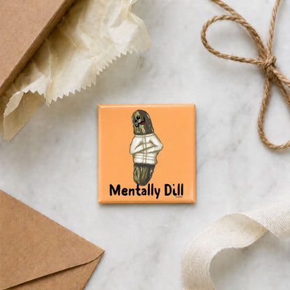 Mentally Dill funny pickle magnet in a gift flat lay