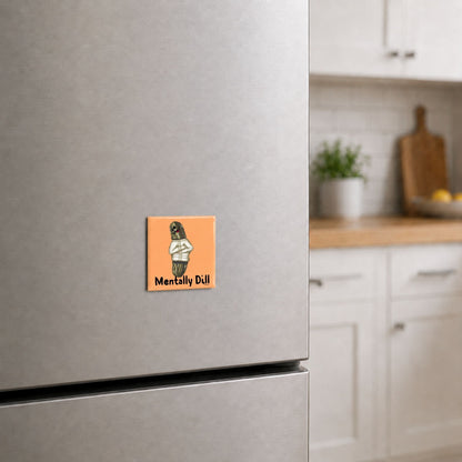 Mentally Dill pickle pun magnet on a kitchen fridge
