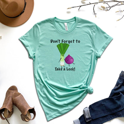 Don't Forget to Take a Leek T-Shirt | Funny Vegetable Pun Tee | Onion & Leek Graphic Shirt | Adult Unisex Humor Tee | Plant Lover Gift | Foodie Joke Shirt