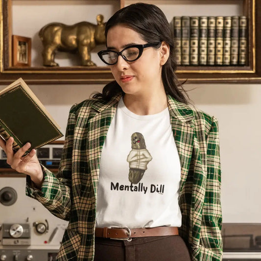 Mentally Dill Pickle T-Shirt | Funny Mental Health Pun Tee