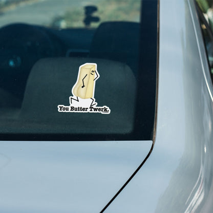 You Butter Twerk butter sticker on a car window