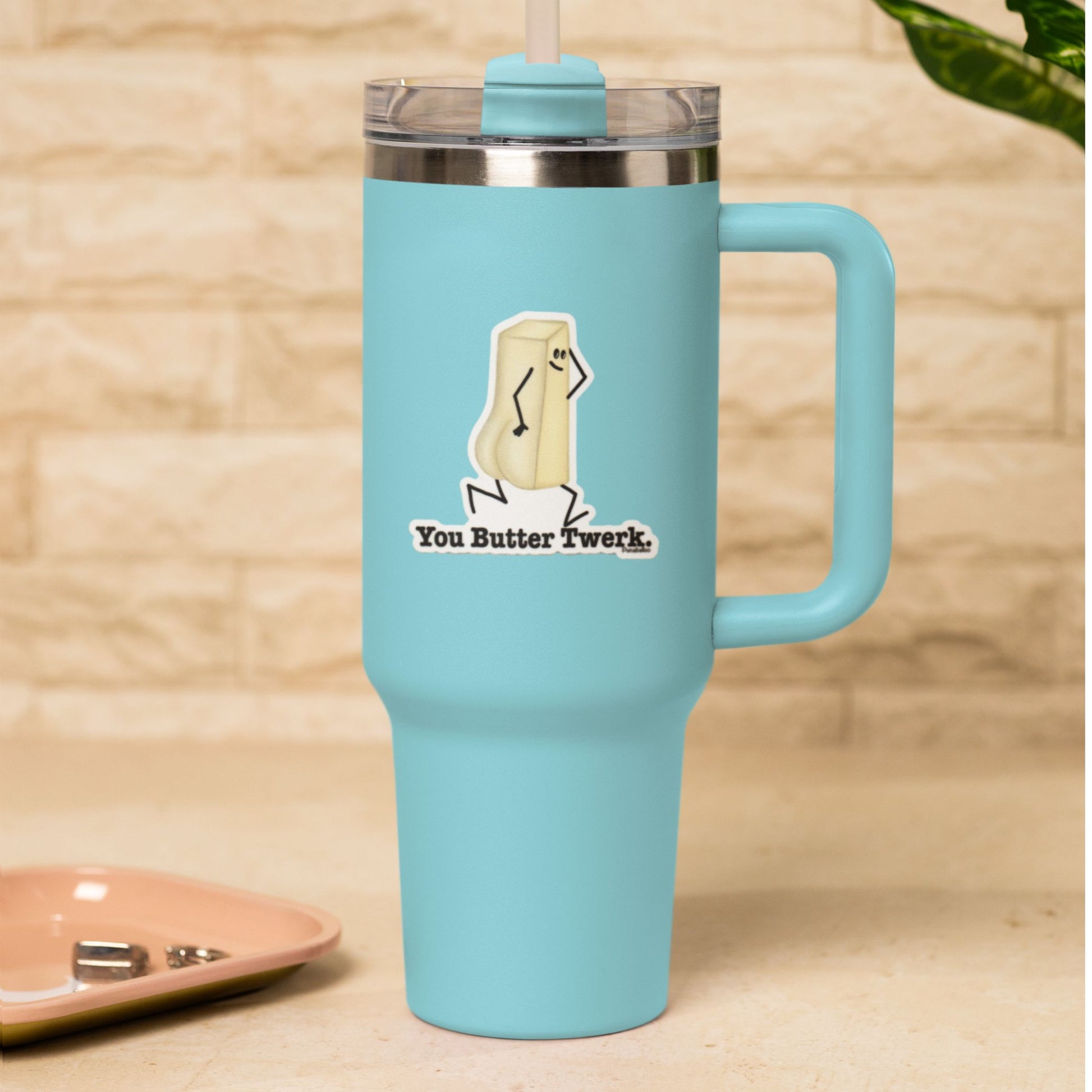You Butter Twerk funny butter sticker on a blue travel tumbler