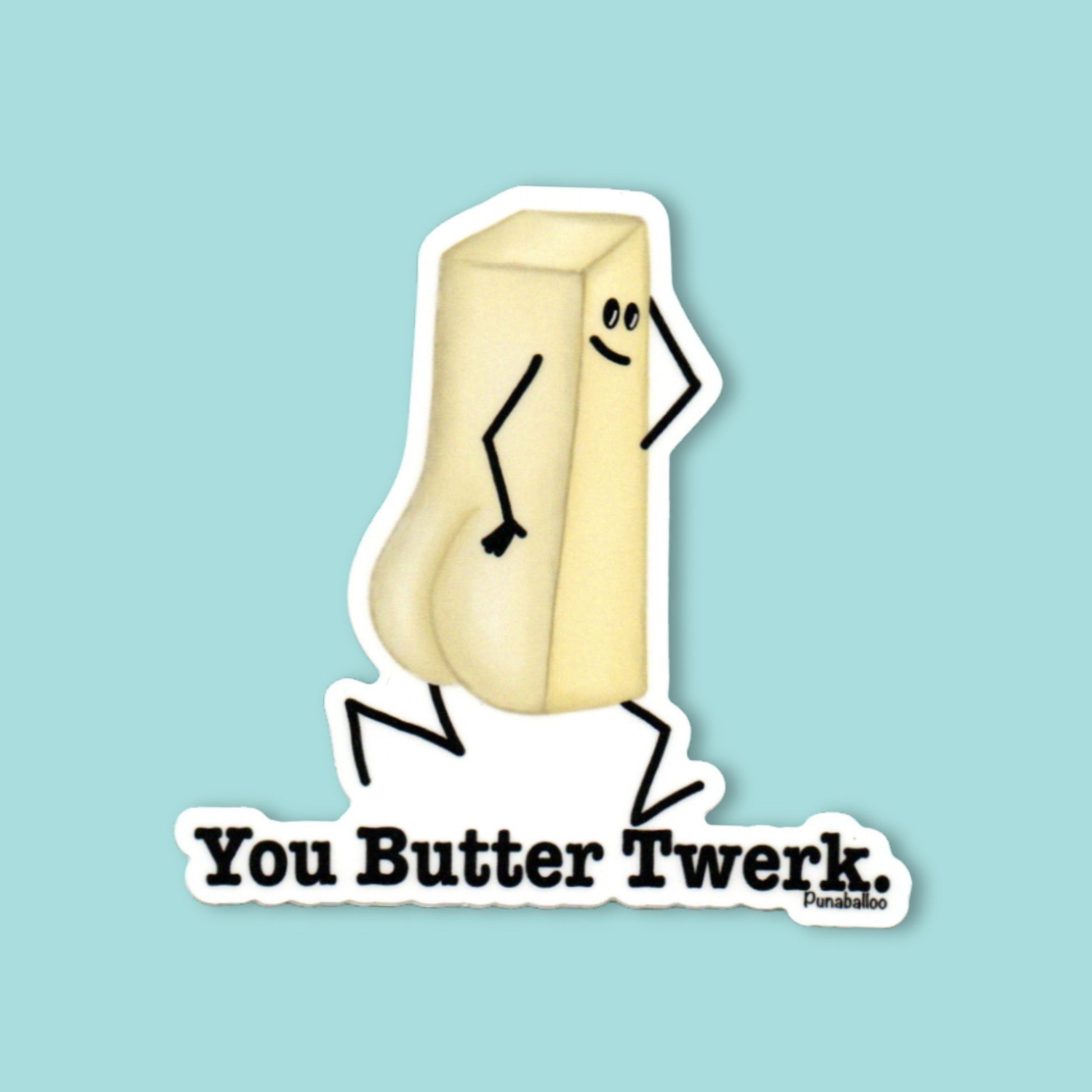 You Butter Twerk funny butter sticker on a mint green background