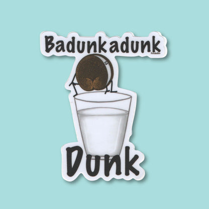 Badunkadunk Dunk cookie pun sticker with a chocolate sandwich cookie bending over a glass of milk